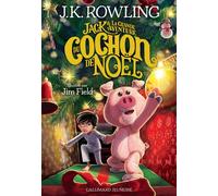 Jack et la grande aventure du Cochon de Noël - The Christmas Pig - J.K. Rowling - Gallimard jeunesse - broché - Roman cadet