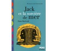 Jack et la sorcière de mer Fiona MacLeod (Auteur), Rémi Saillard (Illustration)