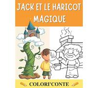 Jack et le Haricot Magique: Livre de Conte et de Coloriage pour Enfants entre 3 et 7 ans | Cahier de Lecture et d'Activité | Colori'Conte