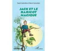 Sarah Gabrielle, Alexis Consolato – Jack et le haricot magique – Théâtre – Broché – L'Harmattan
