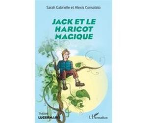 Jack et le haricot magique Sarah Gabrielle (Auteur), Alexis Consolato (Auteur)