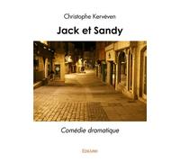 Jack et Sandy Comédie dramatique - Christophe Kervéven - Edilivre-Aparis - broché - Beau livre