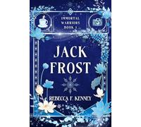 JACK FROST: An Immortal Warriors Romance