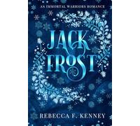 JACK FROST: An Immortal Warriors Romance {With Bonus Scene}