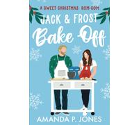 Jack & Frost Bake-Off: A Sweet Competitors To Lovers Christmas Romantic Comedy: Christmas In Connecticut Book Two: 2