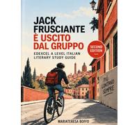 JACK FRUSCIANTE È USCITO DAL GRUPPO: Edexcel A-Level Italian Study Guide - Paper 2: Written Response to Works