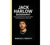 JACK HARLOW BIOGRAPHY: From Louisville dreams to hip-hop royalty - The Untold story of a modern icon