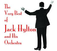 Jack Hylton & His Orchestra - The Very Best Of Jack Hylton & His Orchestra
