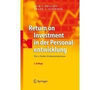 Jack J. Phillips Frank C. Sch Return on Investment in der Personalentwic (Relié)