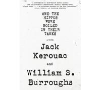 Jack Kerouac William S. Burroug And the Hippos Were Boiled in Their Tan (Poche)