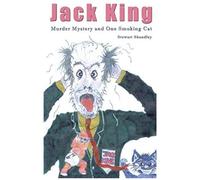Jack King; Murder Mystery And One Smoking Cat
