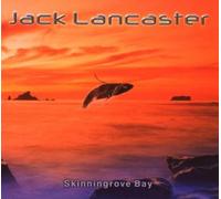 JACK LANCASTER - SKINNINGROVE BAY CD NEUF