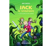 Jack le téméraire, T1 Dans les griffes du jardin maléfique