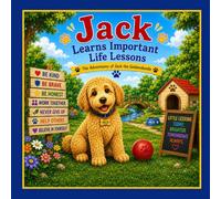 Jack Learns Important Life Lessons: The Adventures of Jack the Goldendoodle