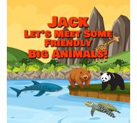Jack Let’s Meet Some Friendly Big Animals!