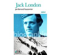 Bernard Fauconnier – Jack London – Biographie – Gallimard Poche