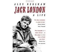 Jack London: A Life Kershaw, Alex (Auteur)