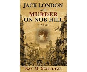 Jack London and Murder on Nob Hill