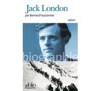 Bernard Fauconnier – Jack London – Biographie – Gallimard Poche
