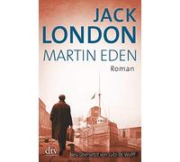 Jack London Lutz-W. Wolff Martin Eden: Roman (Poche)