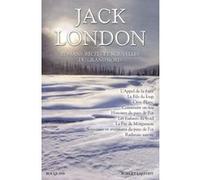 Jack London - Romans, récits et nouvelles du Grand Nord Jack London (Auteur)