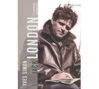 Jack London - Yves Simon - Menges - broché - Biographie