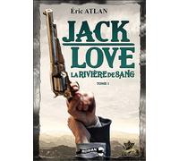 Jack Love tome 1: La Rivière de Sang