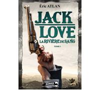 Jack Love tome 1 La Rivière de Sang - Eric Atlan - Sister & Brother - broché - Roman adolescent