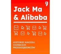 Jack Ma et Alibaba. Histoires de réussite d'entrepreneurs chinois