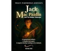 Jack Mac Paidin and the Golden Telescope: A Magical Middle-Grade Adventure Full of Time Travel, Hidden Powers, and Epic Family Secrets
