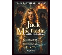 Jack Mac Paidin and The Missing Sister: A Young Adult Epic Fantasy of Sibling Magic, Demons, and Other Worlds - Jack Mac Paidin Series, Book 5