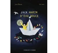 Jack, Marin d'eau douce - Jean Poderos - Courtes Et Longues - cartonné - Album jeunesse