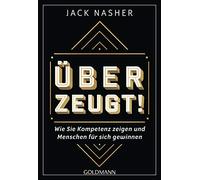 Jack Nasher Überzeugt: Wie Sie Kompetenz zeigen und Menschen für sich g (Poche)