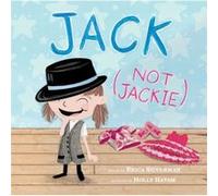 Jack Not Jackie by Erica Silverman & Illustrated by Holly Hatam Erica Silverman Illustrated by Holly Hatam (Auteur)