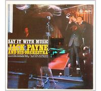 Jack Payne - Say It With Music