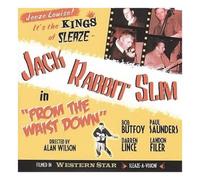Jack Rabbit Slim - From the Waist Down