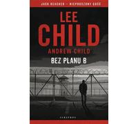 Jack Reacher : Bez planu B - Andrew Child, Lee Child (roman policier en polonais)