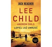 Jack Reacher Lepiej już umrzeć mk. - Lee Child (livre en polonais)