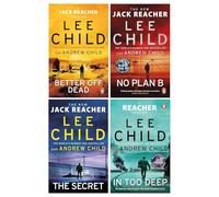 Jack Reacher Series (Book 26-29) Collection 4 Books Set By Lee Child (Better off Dead, No Plan B, The Secret & In Too Deep)