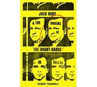 Jack Ruby and the Origins of the AvantGarde in Dallas by Robert Trammell Robert Trammell (Auteur)