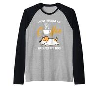 Jack Russell Terrier I Just Wanna Sip Coffee Pet My Dog Manche Raglan