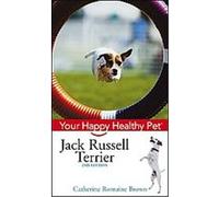 Jack Russell Terrier, Your Happy Healthy Pet Romaine Brown (Auteur)