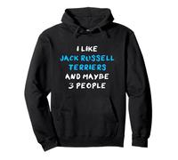 Jack Russels I Like Jack Russell Terriers and Maybe 3 People Sweat à Capuche
