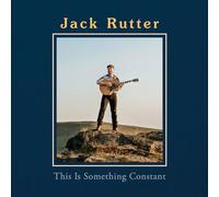 Jack Rutter - This Is Something Constant
