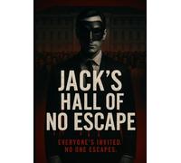 Jack’s Hall Of No Escape: everyone's invited no one escapes