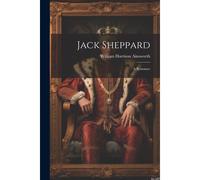 Jack Sheppard: A Romance