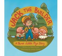 Jack the Builder: A Three Little Pigs Story