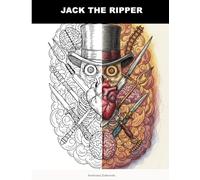 Jack the Ripper: A Macabre Victorian Horror Adult Coloring Book for Dark Fantasy Enthusiasts | Medium Detailed Lineart for Blending & Shading | ... 1888 | Stress Relief & Creative Escape