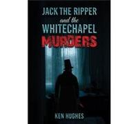 Jack the Ripper and the Whitechapel Murders by Ken Hughes Ken Hughes (Auteur)