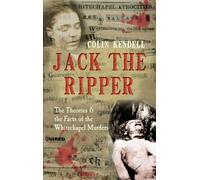 Jack the Ripper: The Theories & the Facts of the Whitechapel Murders